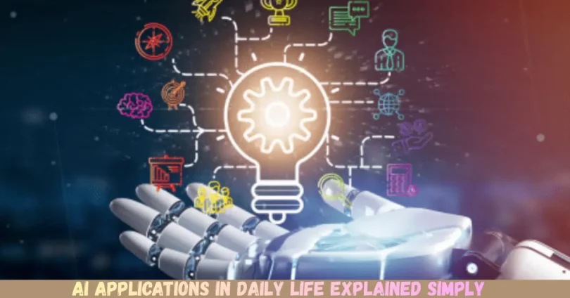 ai applications in daily life explained simply