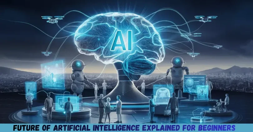 future of artificial intelligence explained for beginners