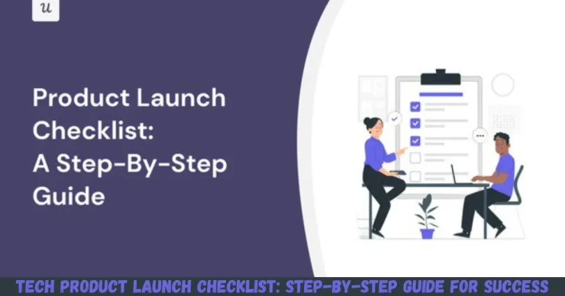 tech product launch checklist step-by-step guide for success